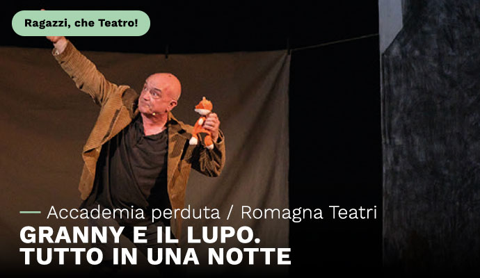 granny e il lupo tutto in una notte accademia perduta romagna teatri